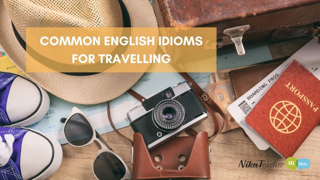 Common English idioms for travelling, tips, learn English, frases en ingles