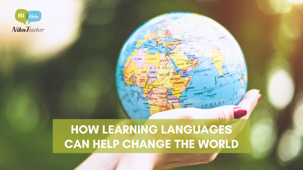 How learning languages can help change the World