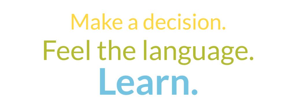 Make a decision. Feel the language. Learn-02