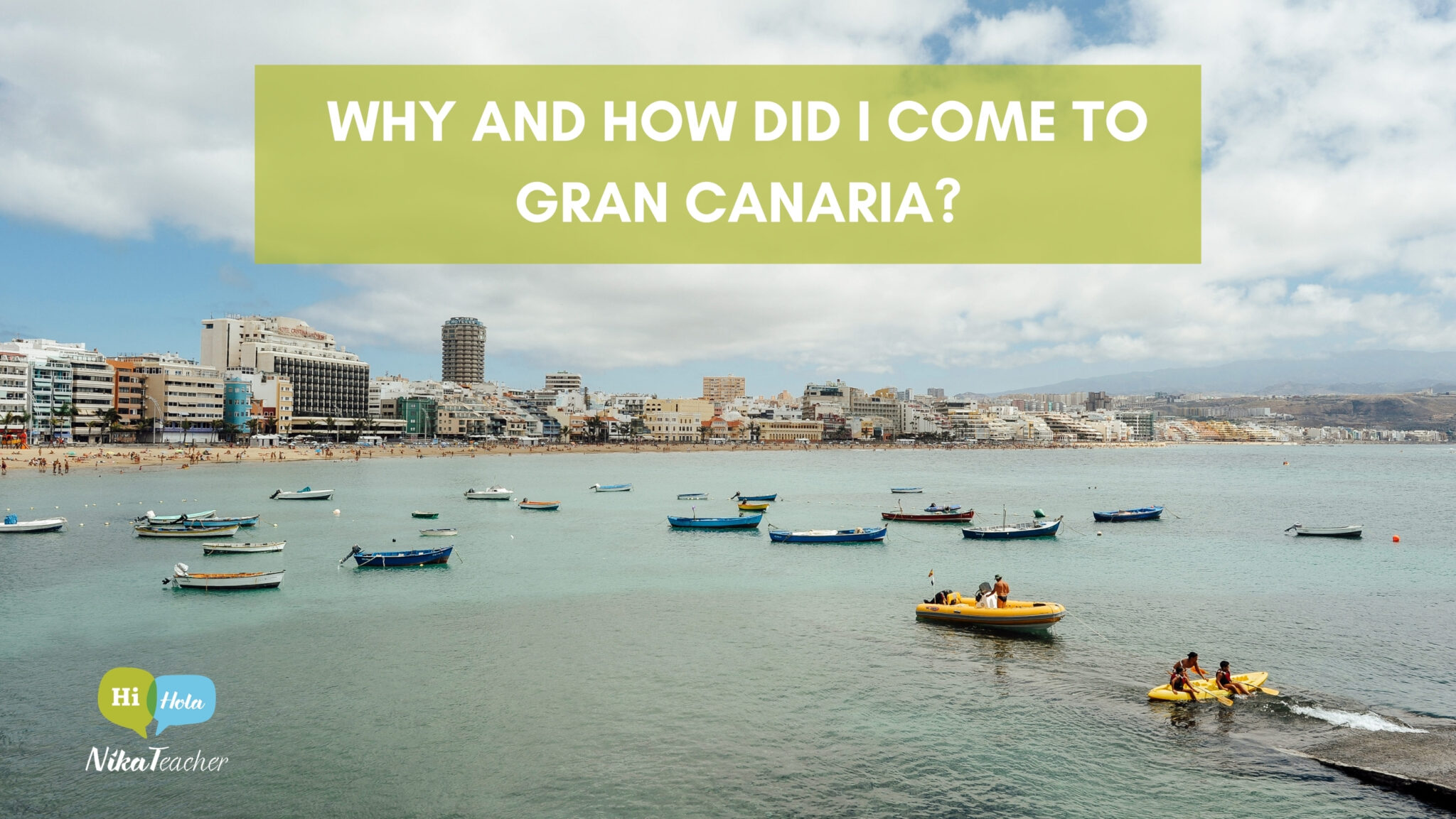 Why and how did I come to Gran Canaria? Aprender inglés Learn Spanish