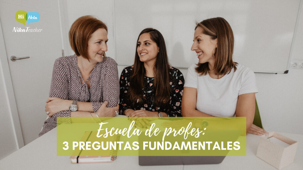 Escuela de profes – 3 preguntas fundamentales