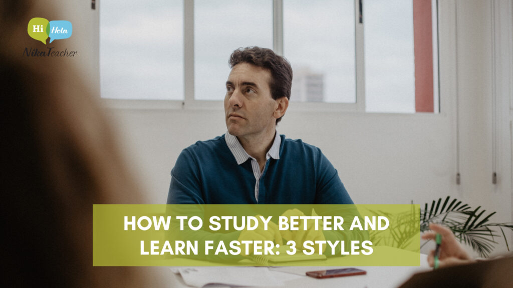 How to study better and learn faster: 3 styles